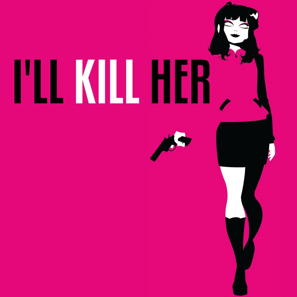 I'LL KILL HER — скриншот